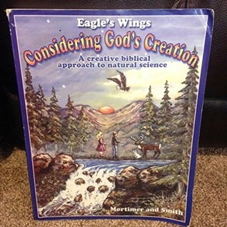 Read Online Considering God's Creation (A creative biblical approach to natural science) - mortimer and smith | PDF