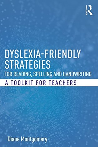 Download Dyslexia-friendly Strategies for Reading, Spelling and Handwriting: A Toolkit for Teachers - Diane Montgomery file in PDF