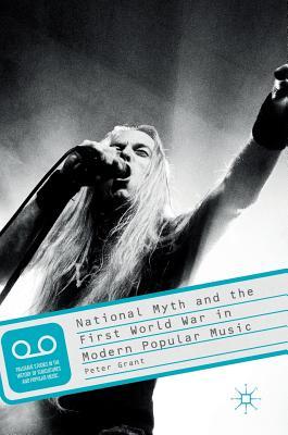 Full Download National Myth and the First World War in Modern Popular Music - Peter Grant | PDF