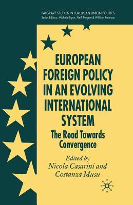 Download European Foreign Policy in an Evolving International System: The Road Towards Convergence - Nicola Cassarini file in PDF