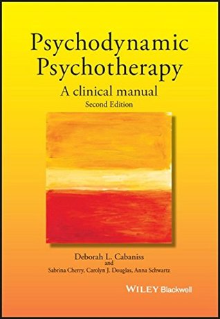Read Online Psychodynamic Psychotherapy: A Clinical Manual - Deborah L. Cabaniss file in PDF