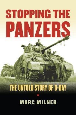 Read Stopping the Panzers: The Untold Story of D-Day - Marc Milner | PDF