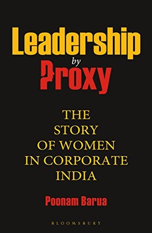 Read Leadership by Proxy: The Story of Women in Corporate India - Poonam Barua file in ePub