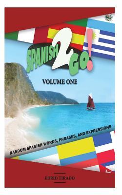 Read Online Spanish2Go!: Random Spanish Words, Phrases, and Expressions - edrid tirado file in ePub