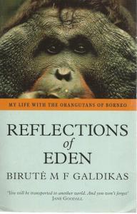 Read Online Reflections of Eden: My Years with the Orangutans of Borneo - Biruté M.F. Galdikas file in PDF