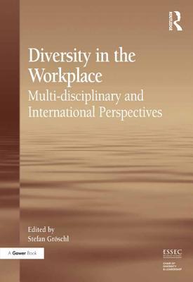 Read Online Diversity in the Workplace: Multi-Disciplinary and International Perspectives - Stefan Groschl | PDF