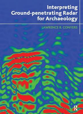 Full Download Interpreting Ground-Penetrating Radar for Archaeology - Lawrence B. Conyers | PDF