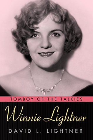 Download Winnie Lightner: Tomboy of the Talkies (Hollywood Legends Series) - David L. Lightner | ePub
