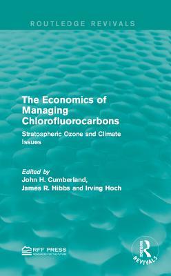 Download The Economics of Managing Chlorofluorocarbons: Stratospheric Ozone and Climate Issues - John H. Cumberland file in PDF