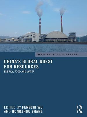 Read Online China's Global Quest for Resources: Energy, Food and Water - Fengshi Wu file in PDF