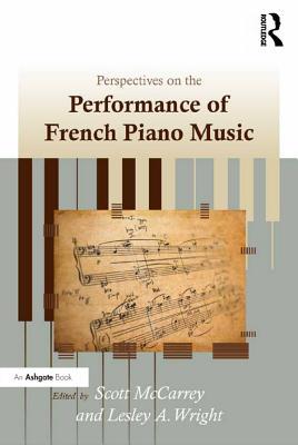 Read Online Perspectives on the Performance of French Piano Music - Lesley A Wright Dr | PDF