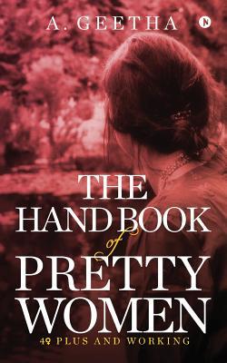 Download The Hand Book of Pretty Women: 40  Plus and Working - A Geetha | ePub