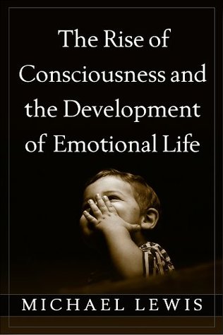 Read Rise of Consciousness and the Development of Emotional Life - Michael Lewis | ePub