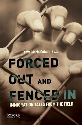 Download Forced Out and Fenced in: Immigration Tales from the Field - Tanya Maria Golash-Boza | ePub