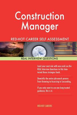Read Online Construction Manager Red-Hot Career Self Assessment Guide; 1184 Real Interview Q - Red-Hot Careers file in PDF