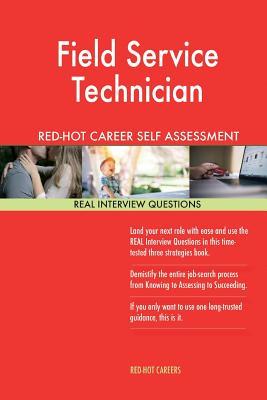 Download Field Service Technician Red-Hot Career Self Assessment Guide; 1184 Real Intervi - Red-Hot Careers | PDF