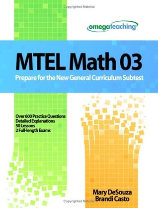 Full Download MTEL Math 03: Prepare for the New General Curriculum Subtest - Mary Desouza | PDF