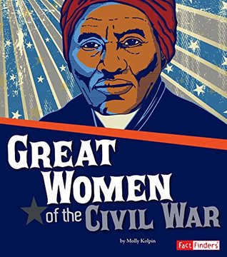 Download Great Women of the Civil War (The Story of the Civil War) - Molly Kolpin | ePub