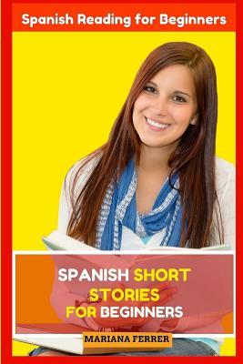 Full Download Spanish Short Stories for Beginners: Spanish Reading for Beginners - Mariana Ferrer file in ePub