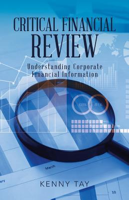 Read Critical Financial Review: Understanding Corporate Financial Information - Kenny Tay | ePub