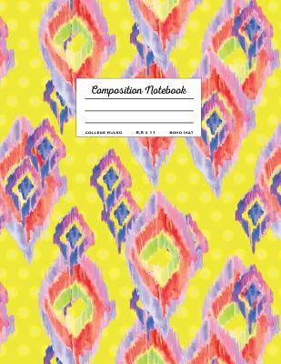 Full Download College Ruled Composition Notebook 8.5 X 11, Boho Ikat: Bright and Colorful -  file in PDF