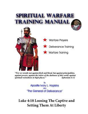 Download Spiritual Warfare Training Manual Revisited: Loosing the Captive and Setting Them at Liberty - Ivory Hopkins | ePub