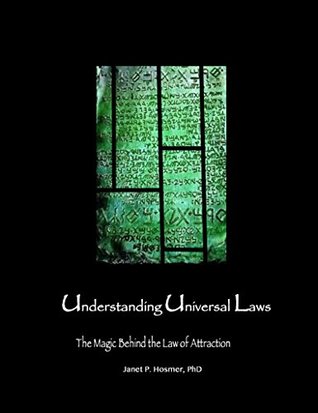 Read Online Understanding Universal Laws: The Magic Behind the Law of Attraction - Janet Hosmer file in ePub