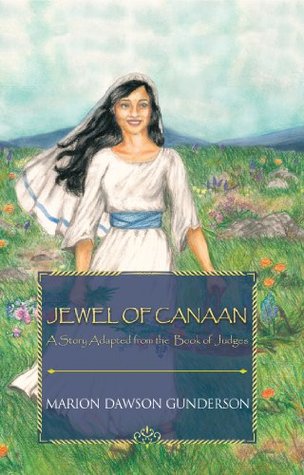 Read Jewel of Canaan: A Story Adapted from the Book of Judges - Marion Dawson Gunderson | ePub