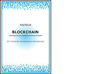 Download Fintech Blockchain: 21st Century Technology Revolution - Anandsagar Shiralkar | PDF