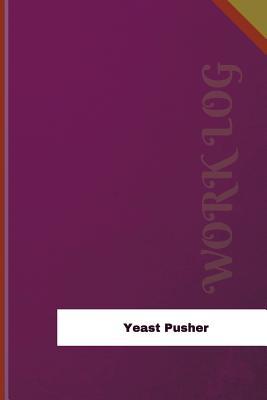 Download Yeast Pusher Work Log: Work Journal, Work Diary, Log - 126 pages, 6 x 9 inches - Orange Logs file in ePub