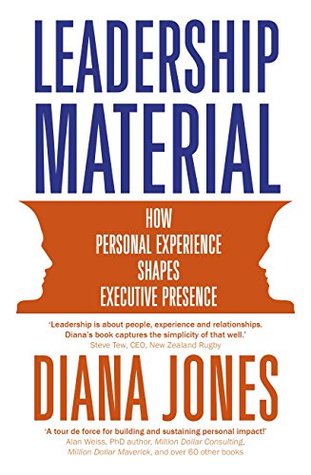 Full Download Leadership Material: How Personal Experience Shapes Executive Presence - Diana Jones | PDF
