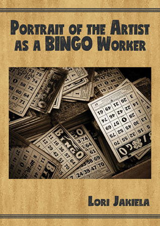 Download Portrait of the Artist as a Bingo Worker: On Work and the Writing Life - Lori Jakiela file in PDF