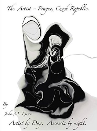 Read Online The Artist. Prague, Czech Republic.: A short story -by John M. Gunn Book: 1. Prague, Czech Republic. - John Gunn | ePub