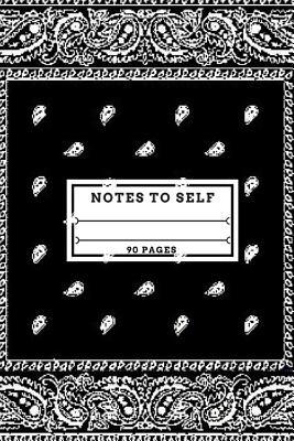 Download Notes to Self (90 Pages) - Black Bandana Writing Journal: (6 X 9) Notebook, 90 Lined Pages, Smooth Matte Cover -  file in PDF