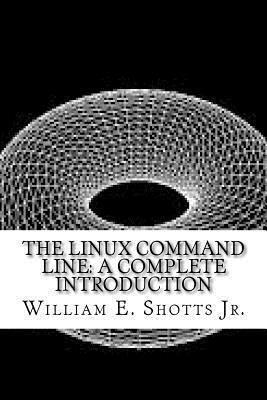 Read Online The Linux Command Line: A Complete Introduction - William E. Shotts Jr. file in PDF