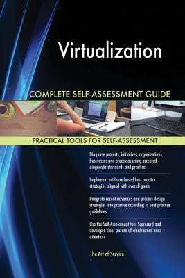 Read Online Virtualization Complete Self-Assessment Guide - Gerardus Blokdyk | PDF