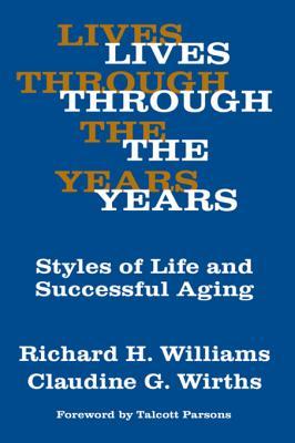 Read Online Lives Through the Years: Styles of Life and Successful Aging - Claudine G Wirths | PDF
