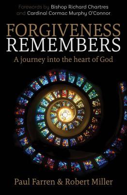 Download Forgiveness Remembers: A Journey Into the Heart of God - Paul Farren | PDF