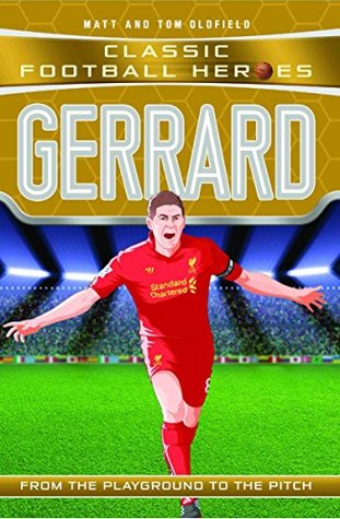 Read Online Gerrard (Classic Football Heroes) - Collect Them All! - Matt Oldfield | ePub