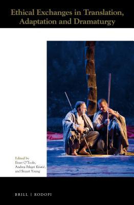 Read Online Ethical Exchanges in Translation, Adaptation and Dramaturgy - Emer O'Toole file in PDF