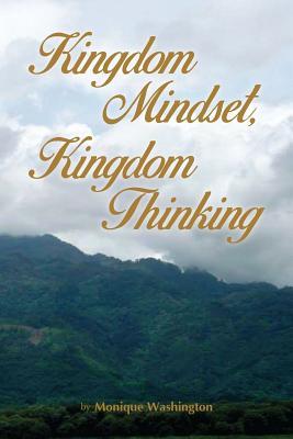 Read Kingdom Mindset, Kingdom Thinking: Ministry for Women - Miss Monique Washington file in ePub