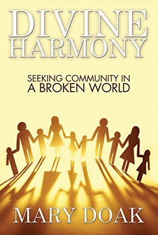 Download Divine Harmony: Seeking Community in a Broken World - Mary Doak | ePub