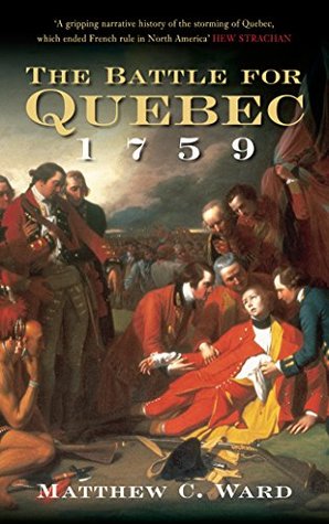 Full Download Battle for Quebec 1759: Britain's Conquest of Canada (Battles & Campaigns) - Matthew Ward file in ePub