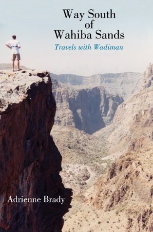 Full Download Way South Of Wahiba Sands - Travels With Wadiman - Adrienne Brady file in ePub