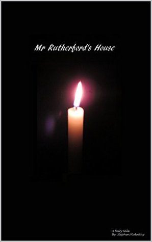 Full Download Mr. Rutherford's House: A fairy tale, by: Stephen Haladay - Stephen Haladay file in ePub