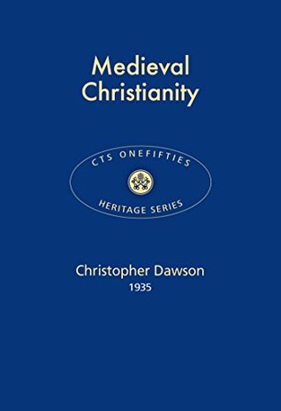 Full Download Medieval Christianity (CTS Onefifties Book 18) - Christopher Henry Dawson file in ePub