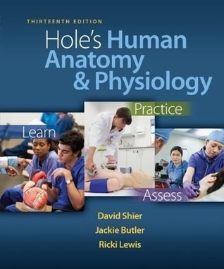 Read Online Hole's Human Anatomy & Physiology, 13th Edition 13th edition by Shier, David, Butler, Jackie, Lewis, Ricki (2012) Hardcover - David N. Shier file in PDF