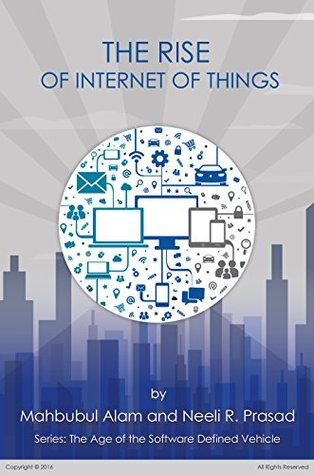 Full Download The Rise of Internet of Things (The Age of the Software Defined Vehicle Book 1) - Neeli Prasad file in PDF
