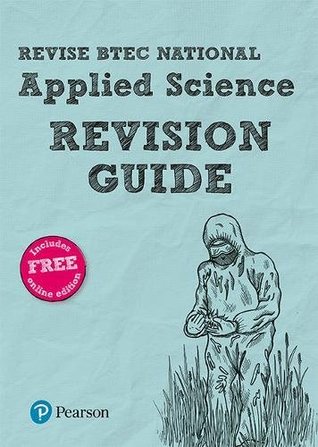 Full Download Revise BTEC National Applied Science Revision Guide: (with free online edition) (REVISE BTEC Nationals in Applied Science) - David Brentnall file in ePub