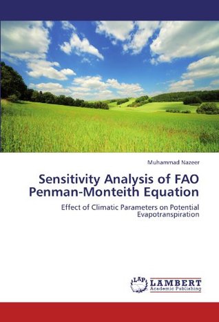 Read Online Sensitivity Analysis of FAO Penman-Monteith Equation: Effect of Climatic Parameters on Potential Evapotranspiration - Muhammad Nazeer | PDF